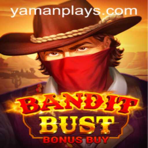 BanditBustBonusBuy: A Thrilling New Adventure with YAMANPLAY
